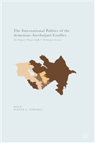 Svante E. Cornell, Svante E. Cornell, Svant E Cornell, Svante E Cornell - International Politics of the Armenian-Azerbaijani Conflict