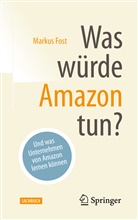 Marku Fost, Markus Fost, Adrian Hotz - Was w&uuml;rde Amazon tun?; .