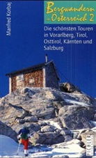 Manfred Korbaj - Bergwandern in Österreich - Bd.2: Die schönsten Touren in Vorarlberg, Tirol, Osttirol, Kärnten und Salzburg