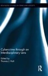 Thomas Holt, Thomas (School of Criminal Justice Holt, Thomas J. Holt, Thomas Holt, Thomas J. Holt - Cybercrime Through an Interdisciplinary Lens