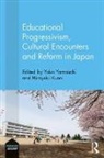 Yoko Yamasaki, Yoko (Kyoto University Yamasaki, Yoko Kuno Yamasaki, Hiroyuki Kuno, Hiroyuki (Nagoya University Kuno, Kuno Hiroyuki... - Educational Progressivism, Cultural Encounters and Reform in Japan
