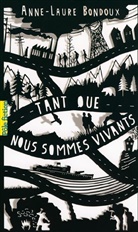 Anne-Laure Bondoux - Tant que nous sommes vivants