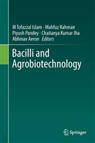 Abhinav Aeron, M. Tofazzal Islam, Tofazzal M Islam, Chaitanya Kumar Jha, Piyush Pandey, Piyush Pandey et al... - Bacilli and Agrobiotechnology