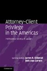 James R. Silkenat, James R. Van Gerven Silkenat, James Van Gerven Silkenat, Dirk van Gerven, James Silkenat, James R Silkenat... - Attorney-Client Privilege in the Americas