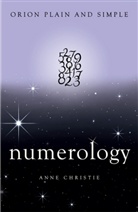 Anne Christie, Christie Anne - Numerology, Orion Plain and Simple
