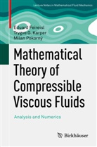 Eduar Feireisl, Eduard Feireisl, Trygve Karper, Trygve G Karper, Trygve G. Karper, Milan Pokorn&yacute; - Mathematical Theory of Compressible Viscous Fluids