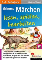 Waltraud Rasch - Grimms M&auml;rchen lesen, spielen, bearbeiten. Bd.1