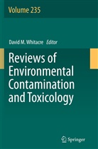 Davi M Whitacre, David M Whitacre, David M. Whitacre - Reviews of Environmental Contamination and Toxicology Volume 235