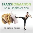 Dr Neha Shah, Neha Shah - Transformation