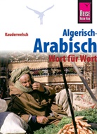Daniel Krasa - Reise Know-How Sprachf&uuml;hrer Algerisch-Arabisch - Wort f&uuml;r Wort