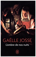 Josse Gaelle, Gaelle Josse, Ga&euml;lle Josse - L'ombre de nos nuits