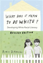 Robin di Angelo, Robin DiAngelo, DiAngelo Robin, Shirley R. Steinberg - What Does It Mean to Be White?