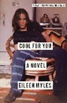 Chris Kraus, Kraus Chris, Eileen Myles, Eileen Kraus Myles, Myles Eileen - Cool for You