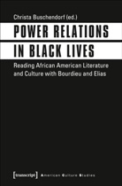 Christ Buschendorf, Christa Buschendorf, Hg, Christ Buschendorf, Christa Buschendorf - Power Relations in Black Lives