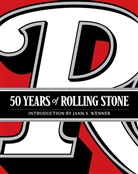 Rolling Stone, Rolling Stone LLC, Jann S. Wenner, Wenner Jann S. - Rolling Stone: 50 Years