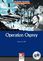 David Hill, David A Hill, David A. Hill - Helbling Readers Blue Series, Level 4 / Operation Osprey, m. 1 Audio-CD