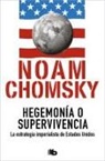 Noam Chomsky - Hegemonia o supervivencia: La estrategia imperialista de estados