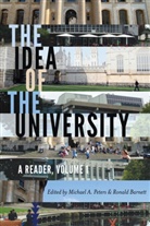 A Peters, Michae A Peters, Michael A Peters, Adrian Peters, Michael Adrian Peters, Barnett... - The Idea of the University