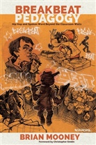 Brian Mooney, Shirley R Steinberg, Shirley R. Steinberg - Breakbeat Pedagogy