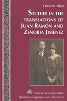 Charlotte Ward, Ward Charlotte, Tamara Alvarez-Detrell, Michael G. Paulson - Studies in the Translations of Juan Ram&oacute;n and Zenobia Jim&eacute;nez