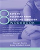 Carolyn Costin, Costin Carolyn, Gwen Schubert Grabb, Grabb Gwen Schubert - 8 Keys to Recovery from an Eating Disorder Workbook