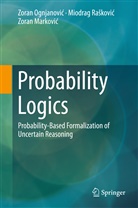Zoran Markovi&iquest;, Zora Markovic, Zoran Markovic, Zoran Marković, Zoran Ognjanovi&iquest;, Zora Ognjanovic... - Probability Logics