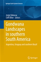 Ollier, Ollier, Cliff Ollier, Jorg Rabassa, Jorge Rabassa - Gondwana Landscapes in southern South America