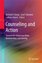 Jose Domene, Jos&eacute; F. Domene, Jos F Domene, Jos&eacute; F Domene, Ladislav Valach, Richard A. Young - Counseling and Action