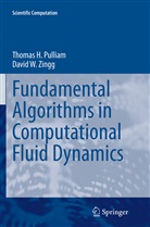 Thomas Pulliam, Thomas H Pulliam, Thomas H. Pulliam, David W Zingg, David W. Zingg - Fundamental Algorithms in Computational Fluid Dynamics