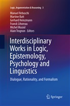 Martin Batt, Martine Batt, Gerhard Heinzmann, Gerhard Heinzmann et al, Franck Lihoreau, Michel Musiol... - Interdisciplinary Works in Logic, Epistemology, Psychology and Linguistics
