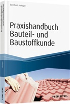 Bernhard Metzger - Praxishandbuch Bauteil- und Baustoffkunde