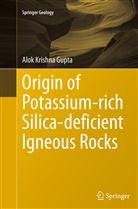 Alok Krishna Gupta - Origin of Potassium-rich Silica-deficient Igneous Rocks
