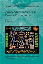 J. Seckbach, Josep Seckbach, Joseph Seckbach - Algae and Cyanobacteria in Extreme Environments