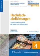 Thoma Bretz, Thomas Bretz, Bejami Gartz, Bejamin Gartz, Benjami Gartz, Benjamin Gartz... - Baurechtliche und -technische Themensammlung, Arbeitshefte - 4: Flachdachabdichtungen