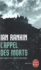 Daniel Lemoine, Ian Rankin, Ian Rankin, Ian (1960-....) Rankin - Une enqu&ecirc;te de l'inspecteur Rebus. L'appel des morts
