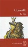Christian Biet, CORNEILLE, Pierre Corneille, Pierre (1606-1684) Corneille, Pierre Corneille - Le Cid : tragi-com&eacute;die (1637) et trag&eacute;die (1648)