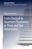 Thomas Christensen - From Classical to Quantum Plasmonics in Three and Two Dimensions