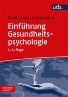 Nina Knoll, Nina Rieckmann, Urte Scholz - Einf&uuml;hrung Gesundheitspsychologie