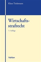 Marc Engelhart, Klaus Tiedemann, Klaus (Prof. Dr. Dr. h.c. mult.) Tiedemann, Mar Engelhart (Dr.), Marc Engelhart (Dr.) - Wirtschaftsstrafrecht
