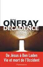 Michel Onfray - Br&egrave;ve encyclop&eacute;die du monde. Vol. 2. D&eacute;cadence : vie et mort du jud&eacute;o-christianisme