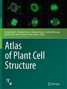 Yasuko Hayashi, Ichirou Karahara, Shigeyuk Kawano, Shigeyuki Kawano, Sachihiro Matsunaga, Tetsuko Noguchi... - Atlas of Plant Cell Structure