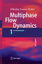 Nikolay Ivanov Kolev - Multiphase Flow Dynamics 1