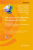 Abdelaziz Bouras, Samuel Gomes, Samuel Gomes et al, Bernard Grabot, Dimitris Kiritsis, Brun Vallespir... - Advances in Production Management Systems: Innovative and Knowledge-Based Production Management in a Global-Local World