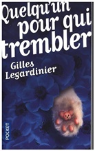 Gilles Legardinier - Quelqu'un pour qui trembler