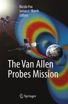 James L. Burch, Nicol Fox, Nicola Fox, L Burch, L Burch - The Van Allen Probes Mission