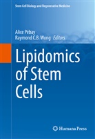 C B Wong, C B Wong, Alice Pebay, Alic P&eacute;bay, Alice P&eacute;bay, Raymond Wong... - Lipidomics of Stem Cells