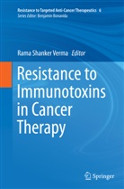 Bonavida, Bonavida, Benjamin Bonavida, Ram Shanker Verma, Rama Shanker Verma, Rama Shanker Verma - Resistance to Immunotoxins in Cancer Therapy