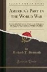 Richard J. Beamish - America's Part in the World War