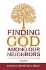 Kristin Johnson Largen, Kristin Johnston Largen - Finding God Among Our Neighbors, Volume 2
