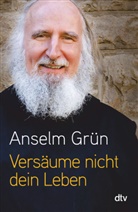 Gr&uuml;n Anselm - Vers&auml;ume nicht dein Leben!
